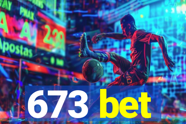 673 bet